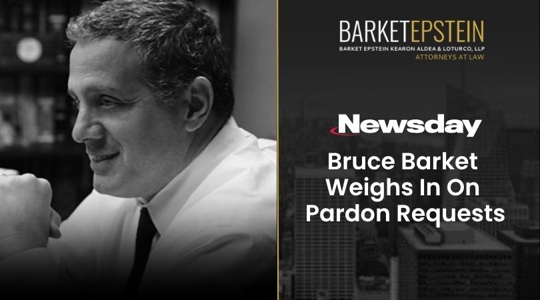 Newsday: Bruce Barket Weighs In On Pardon Requests