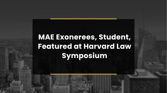 MAE Exonerees, Student, Featured at Harvard Law Symposium