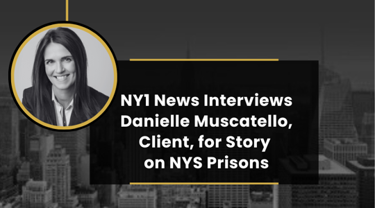 NY1 News Interviews Danielle Muscatello, Client, for Story on NYS Prisons