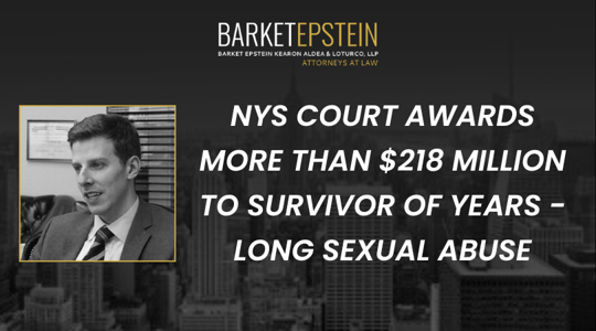 NYS Court Awards More Than $218 Million to Survivor of Years -Long Sexual Abuse